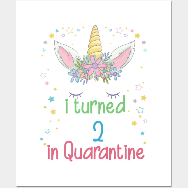 Unicorn quarantine birthday | birthday quarantine Girl | I Turned 2 in Quarantine Kids Wall Art by BeHappy12